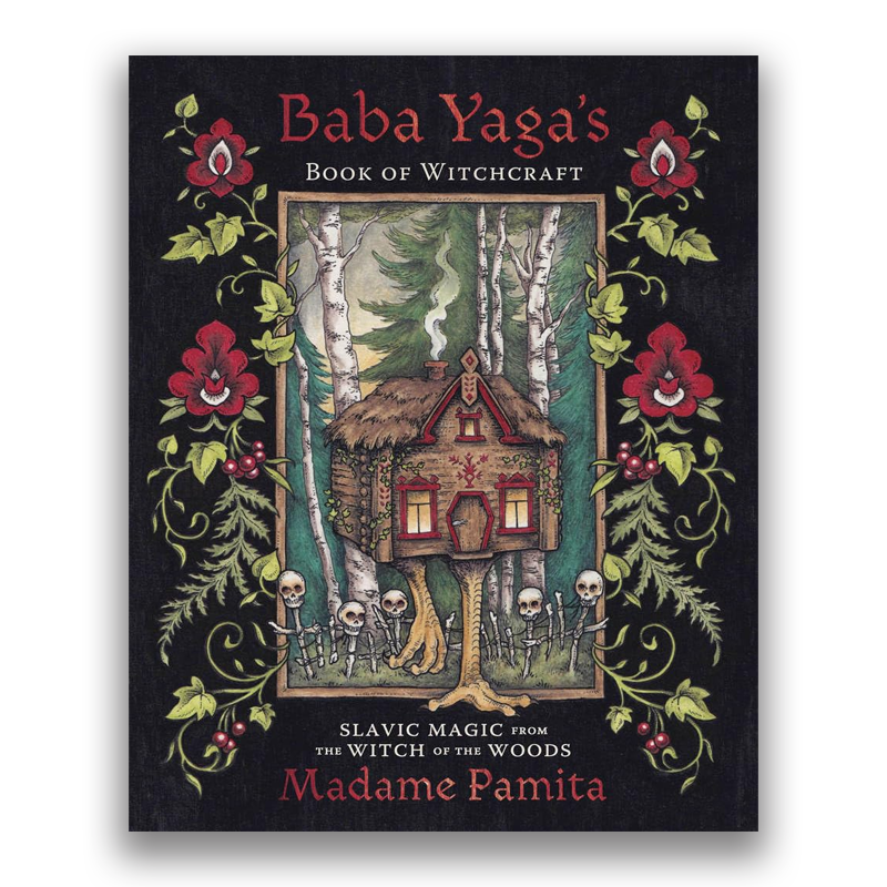 Baba Yaga's Book of Witchcraft by Madame Pamita