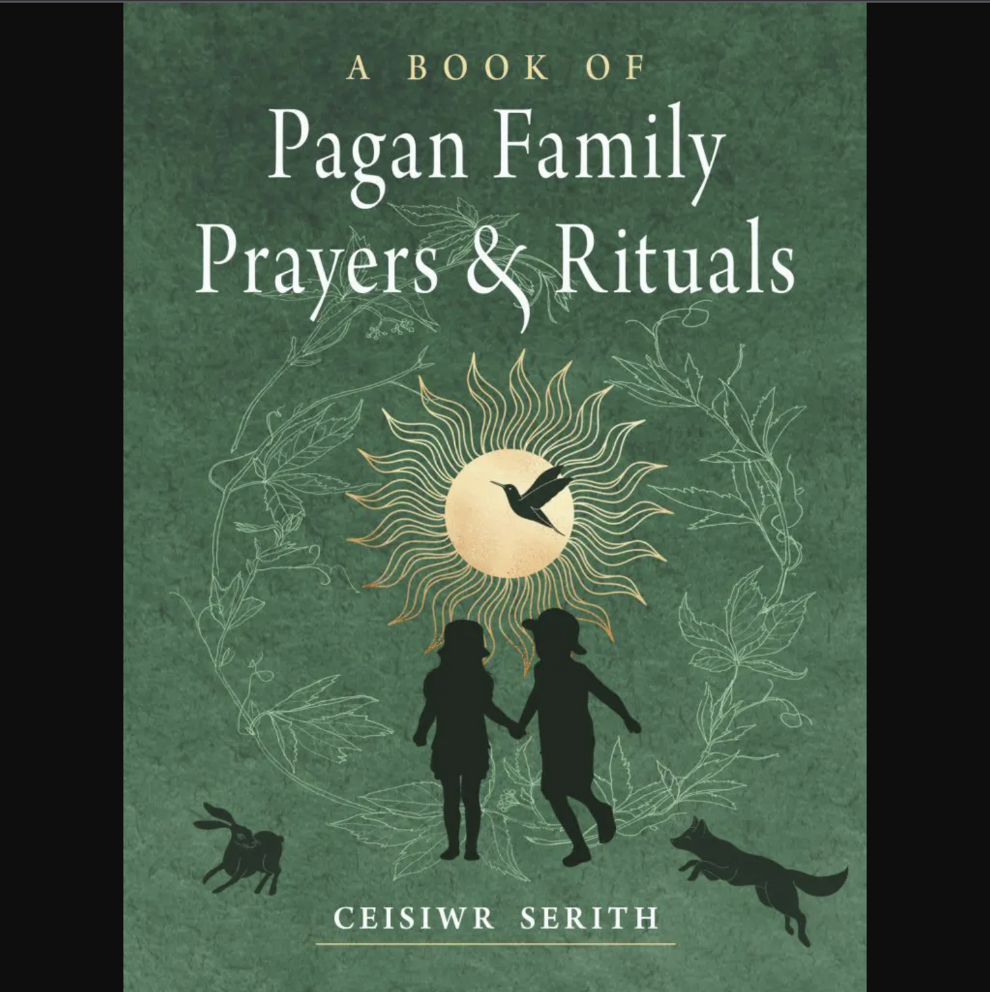 A Book of Pagan Family Prayers and Rituals