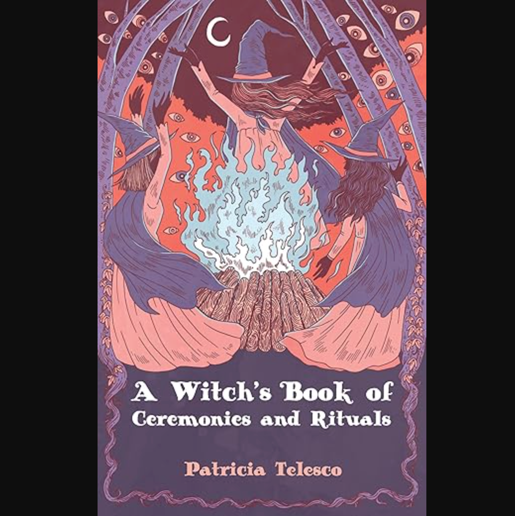 A Witch's Book of Ceremonies and Rituals