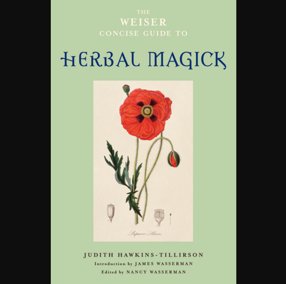 The Weiser Concise Guide to Herbal Magick - Book