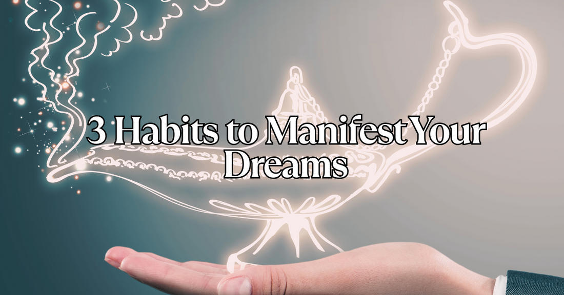 How to Manifest Your Dreams