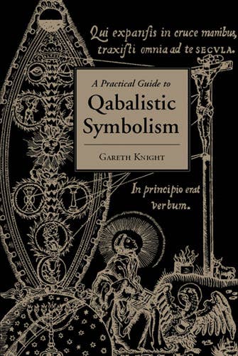 A Practical Guide to Qabalistic Symbolism by Gareth Knight