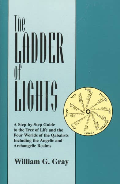 The Ladder of Lights by William G. Gray