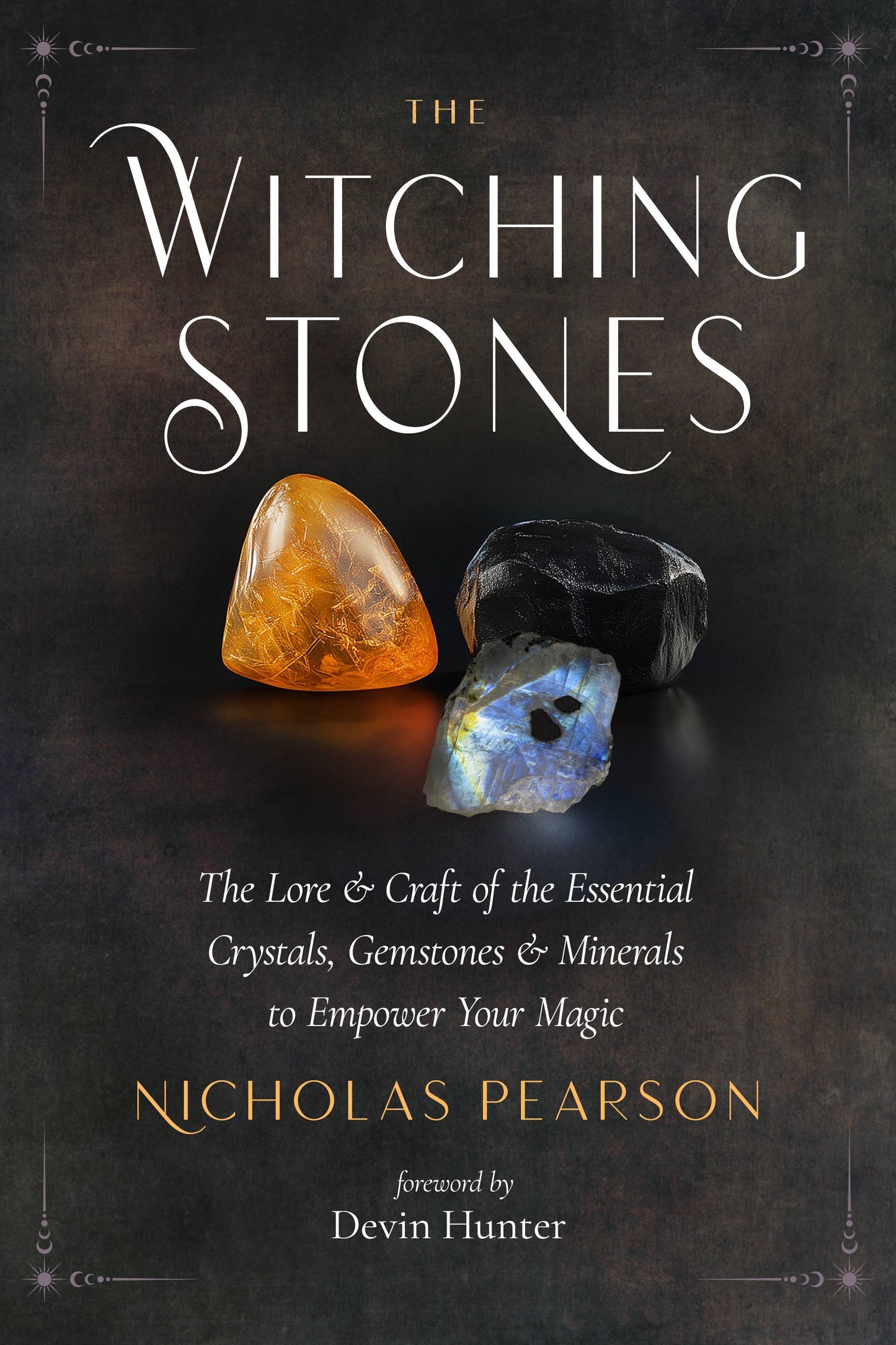 The Witching Stones: Essential Crystals, Stones & Minerals