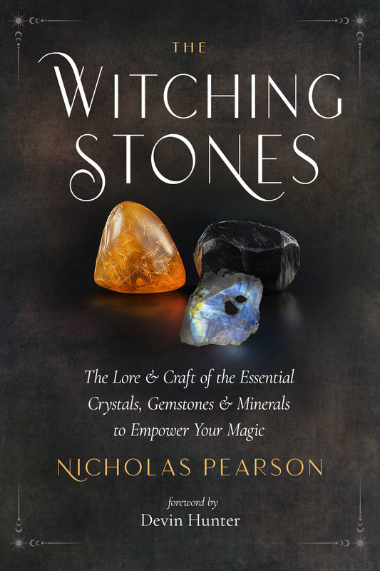 The Witching Stones: Essential Crystals, Stones & Minerals