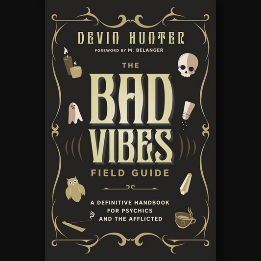 The Bad Vibes Field Guide