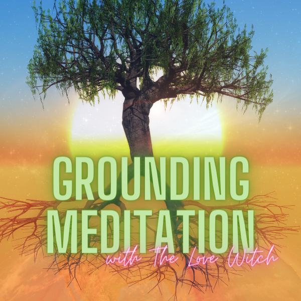 Grounding Meditation with The Love Witch - Digital Download