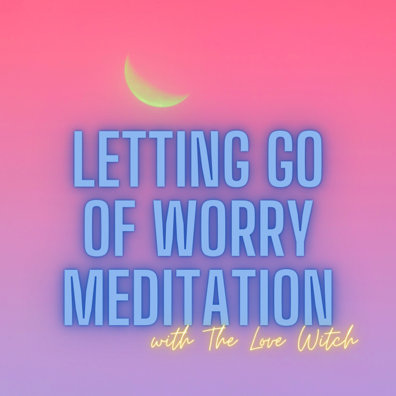 Letting Go of Worry Meditation with The Love Witch - Digital Download