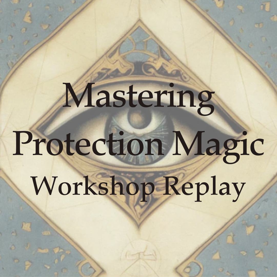 Mastering Protection Magic - On-Demand Workshop Replay - Parlour of Wonders