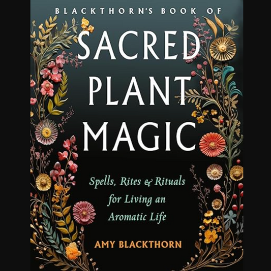Blackthorn's Book of Sacred Plant Magic